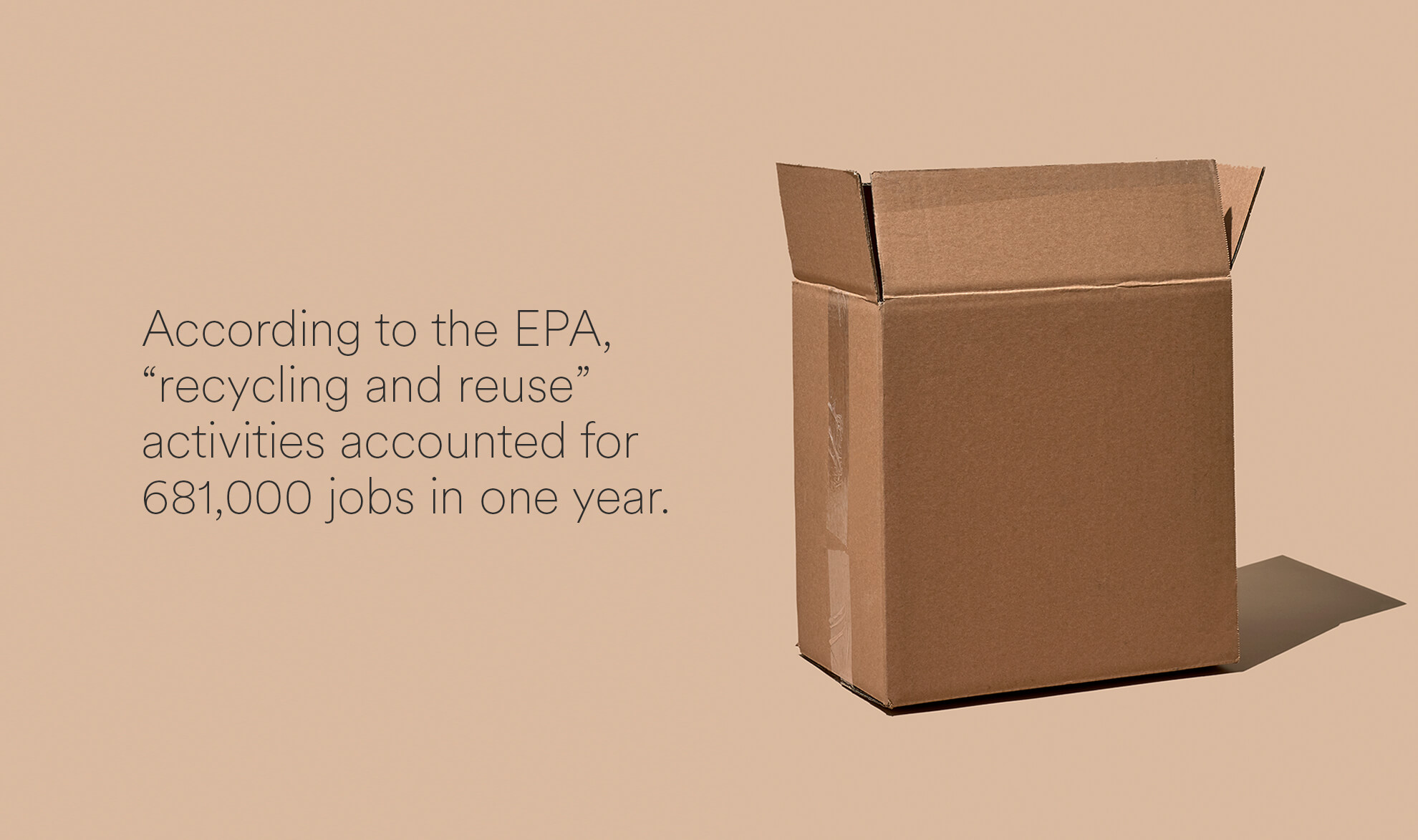 Recycling has led to 681000 jobs. 