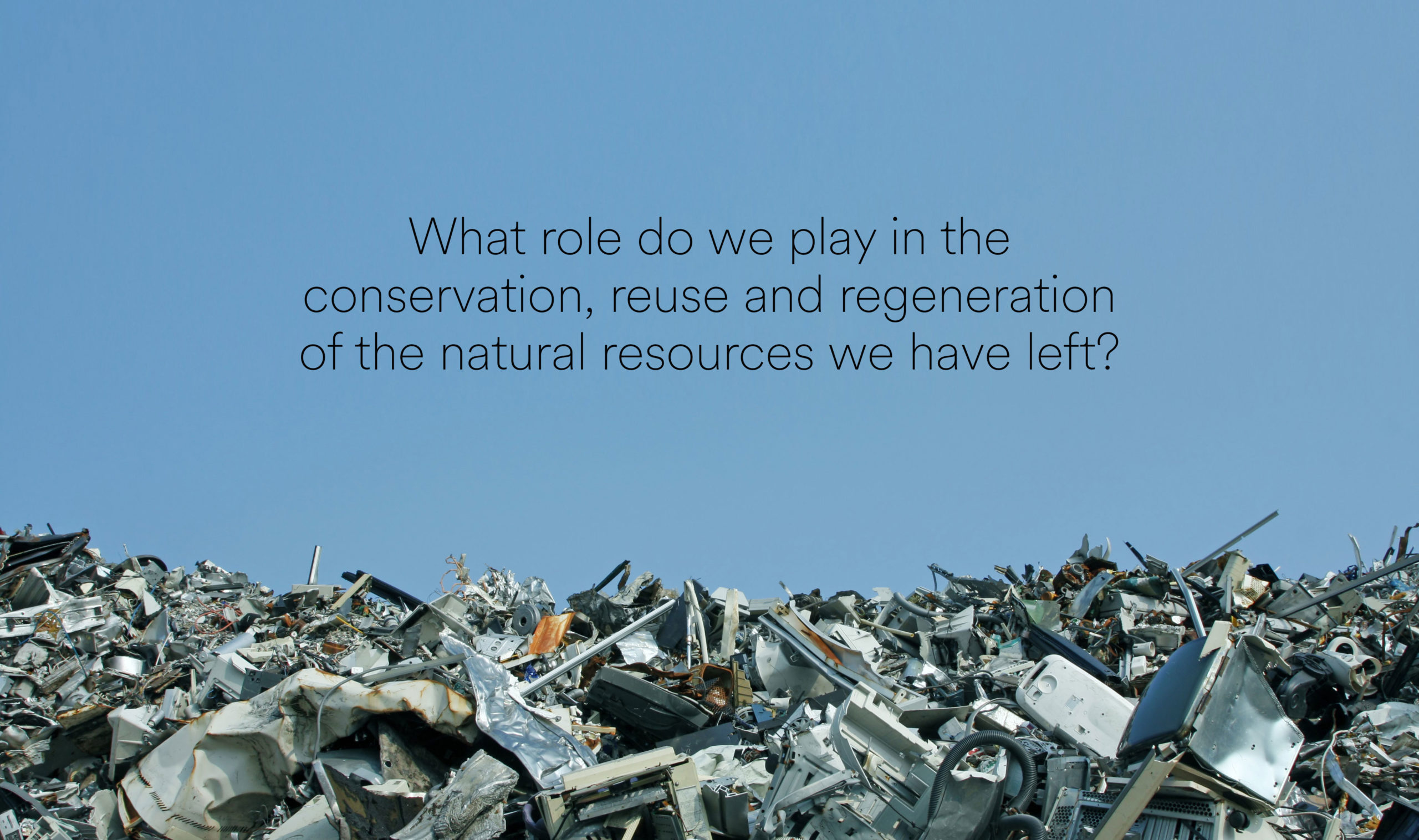 The role we play in reuse and regeneration